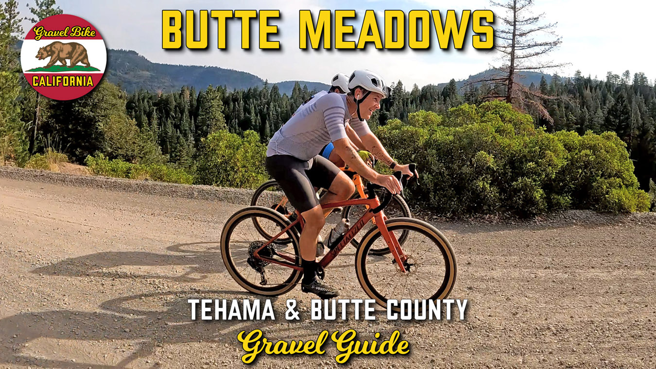 Butte Meadows Gravel Guide Gravel Bike California gravel adventures